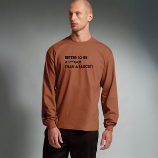 Better To Be A F**got Than A Fascist | Long-sleeve