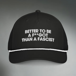 Better To Be A F**got Than A Fascist | Performance Hat