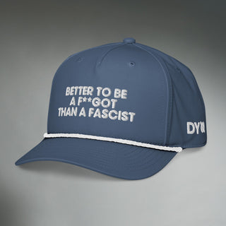 Better To Be A F**got Than A Fascist | Performance Hat