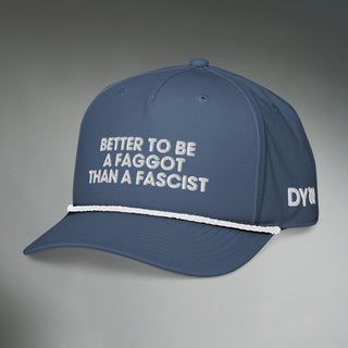 Better To Be A F**got Than A Fascist | Performance Hat
