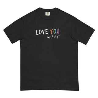 Love You (Mean It) Tee