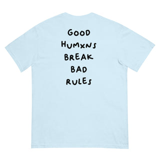 Good Humxns Break Bad Rules Tee