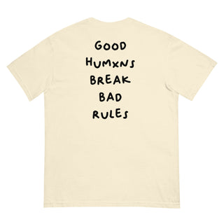 Good Humxns Break Bad Rules Tee