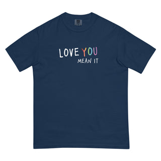 Love You (Mean It) Tee