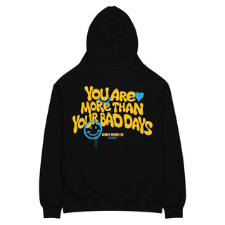 More Than Your Bad Days Hoodie