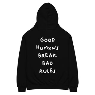 Good Humxns Break Bad Rules Hoodie