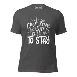 Our Love Is Here To Stay | Graphic Dream Tee - Dark Yarn