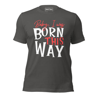 Gaga - Baby I Was Born This Way | Graphic Dream Tee - Dark Yarn