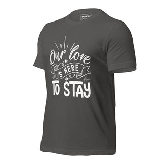 Our Love Is Here To Stay | Graphic Dream Tee - Dark Yarn