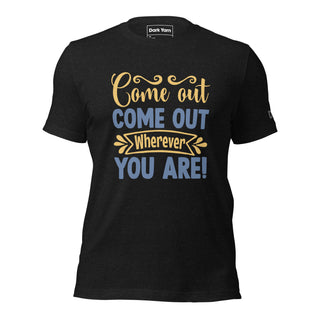 Come Out Wherever You Are | Graphic Dream Tee - Dark Yarn