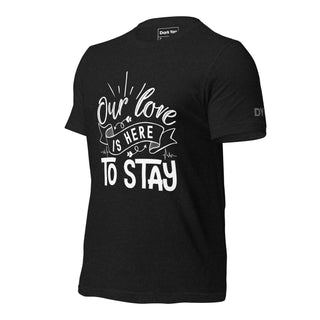 Our Love Is Here To Stay | Graphic Dream Tee - Dark Yarn