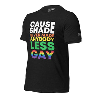 Shade Never Made Less Gay | Graphic Dream Tee - Dark Yarn