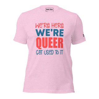 Here Queer Get Used To It | Graphic Dream Tee - Dark Yarn