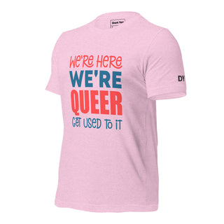 Here Queer Get Used To It | Graphic Dream Tee - Dark Yarn