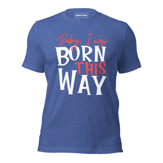 Gaga - Baby I Was Born This Way | Graphic Dream Tee - Dark Yarn