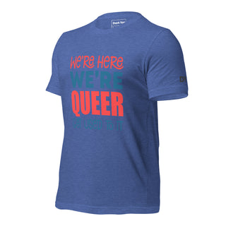 Here Queer Get Used To It | Graphic Dream Tee - Dark Yarn