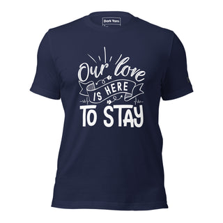 Our Love Is Here To Stay | Graphic Dream Tee - Dark Yarn