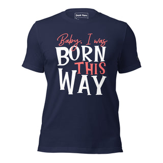 Gaga - Baby I Was Born This Way | Graphic Dream Tee - Dark Yarn