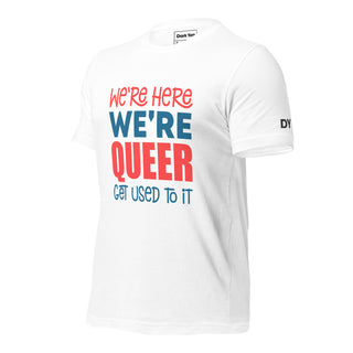 Here Queer Get Used To It | Graphic Dream Tee - Dark Yarn