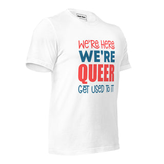 Here Queer Get Used To It | Graphic Dream Tee - Dark Yarn